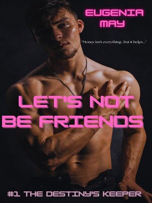 cover image of Let's Not Be Friends